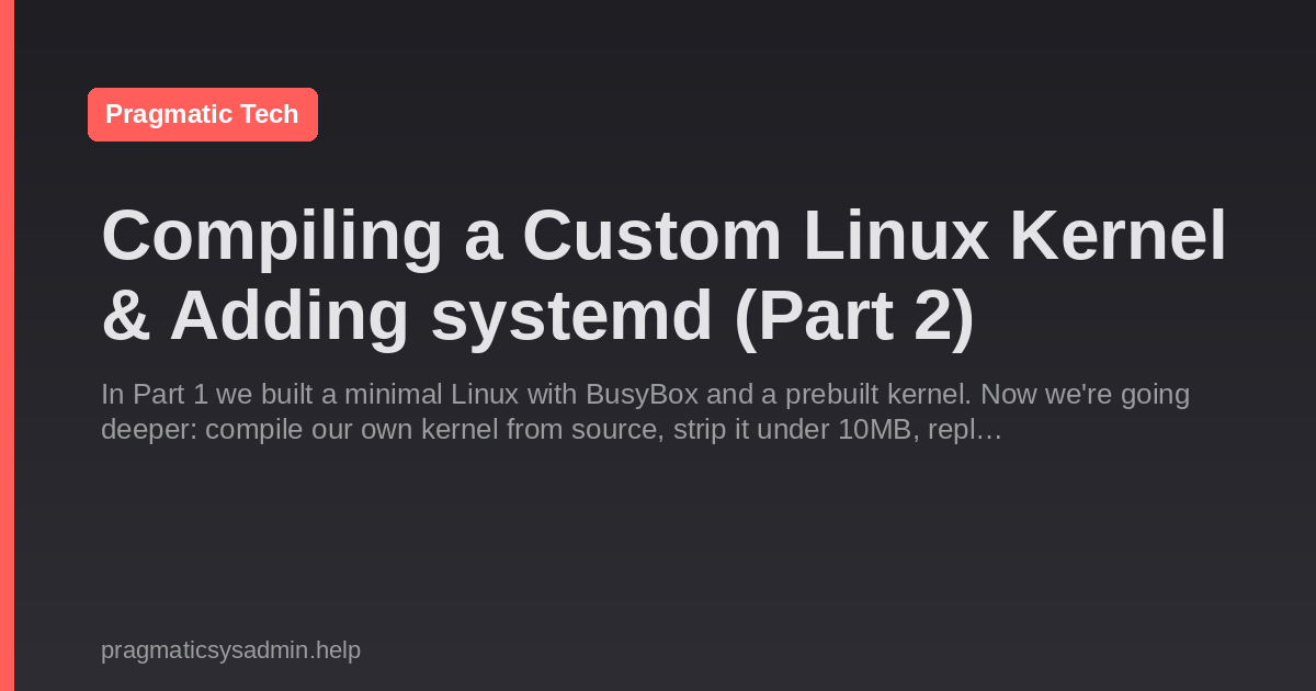 Compiling a Custom Linux Kernel & Adding systemd (Part 2)
